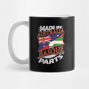 Made In Australia With Basque Parts - Gift for Basque From Bilbao Mug